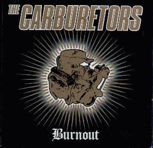 The Carburetors : Burnout